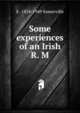 Some experiences of an Irish R. M., E . 1858-1949 Somerville 