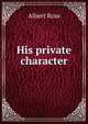 His private character, Albert Ross 
