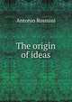 The origin of ideas, Antonio Rosmini-Serbati 