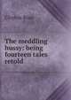 The meddling hussy: being fourteen tales retold, Clinton Ross 