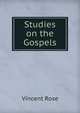 Studies on the Gospels, Vincent Rose 