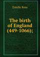 The birth of England (449-1066);, Estelle Ross 