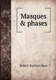 Masques & phases, Robert Baldwin Ross 