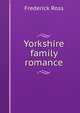 Yorkshire family romance, Frederick Ross 
