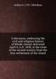 A discourse, embracing the civil and religious history of Rhode-Island; delivered April 4, A.D. 1838, at the close of the second century from the first settlement of the island, Arthur A. 1791-1864 Ross 