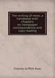 The writing of news, a handbook with chapters on newspaper correspondence and copy reading, Charles Griffith Ross 
