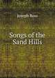 Songs of the Sand Hills, Joseph Ross 