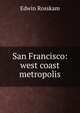 San Francisco: west coast metropolis, Edwin Rosskam 