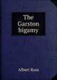 The Garston bigamy, Albert Ross 
