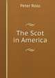 The Scot in America, Peter Ross 