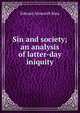 Sin and society; an analysis of latter-day iniquity, Ross, Edward Alsworth, 1866-1951 