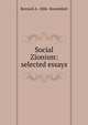 Social Zionism: selected essays, Bernard A. 1886- Rosenblatt 