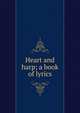 Heart and harp; a book of lyrics, 
