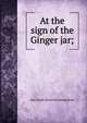 At the sign of the Ginger jar;, Ray Clarke. [from old catalog] Rose 