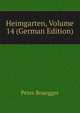 Heimgarten, Volume 14 (German Edition), Peter Rosegger 