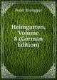 Heimgarten, Volume 8 (German Edition), Peter Rosegger 