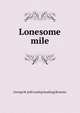 Lonesome mile, George M. [old catalog heading] Rosener 