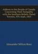 Address to the People of Canada Concerning Their Sympathy with the Southern Rebels: Dated Toronto, 4Th Arpil, 1865, Alexander Milton Ross 