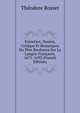 Entretien, Doutes, Critique Et Remarques Du Pere Bouhours Sur La Langue Francaise, 1671-1692 (French Edition), Theodore Rosset 