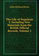 The Life of Napoleon I: Including New Materials from the British Official Records, Volume 2, Rose, J. Holland (John Holland), 1855-1942 