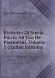 Ristretto Di Storia Patria Ad Uso De' Piacentini, Volume 3 (Italian Edition), Antonio Domenico Rossi 