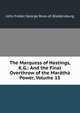 The Marquess of Hastings, K.G.: And the Final Overthrow of the Maratha Power, Volume 13, John Foster George Ross-of-Bladensburg 