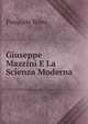 Giuseppe Mazzini E La Scienza Moderna, Pasquale Rossi 