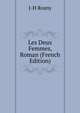 Les Deux Femmes, Roman (French Edition), J-H Rosny 