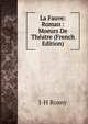 La Fauve: Roman : Moeurs De Theatre (French Edition), J-H Rosny 