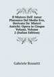 Il Mistero Dell' Amor Platonico Del Medio Evo, Derivato Da' Misteri Antichi: Opera in Cinque Volumi, Volume 2 (Italian Edition), Gabriele Rossetti 