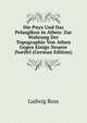 Die Pnyx Und Das Pelasgikon in Athen: Zur Wahrung Der Topographie Von Athen Gegen Einige Neuere Zweifel (German Edition), Ludwig Ross 