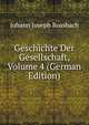 Geschichte Der Gesellschaft, Volume 4 (German Edition), Johann Joseph Rossbach 