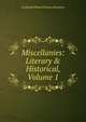 Miscellanies: Literary & Historical, Volume 1, Archibald Philip Primrose Rosebery 