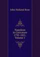 Napoleon in Caricature 1795-1821, Volume 1, Rose, J. Holland (John Holland), 1855-1942 