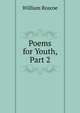 Poems for Youth, Part 2, William Roscoe 