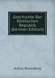 Geschichte Der Romischen Republik (German Edition), Arthur Rosenberg 