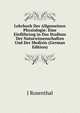 Lehrbuch Der Allgemeinen Physiologie: Eine Einfuhrung in Das Studium Der Naturwissenschaften Und Der Medizin (German Edition), J Rosenthal 