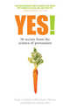 Yes! 50 Secrets from the Science of Persuasion, Noah J. Goldstein 