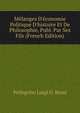 M?langes D'?conomie Politique D'histoire Et De Philosophie, Publ. Par Ses Fils (French Edition), Pellegrino Luigi O. Rossi 
