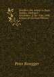 Schriften: Die Aelpler in Ihren Walden. Dorftypen Geschildert. 2. Ser. 9 Ed. 1898, Volume 20 (German Edition), Peter Rosegger 