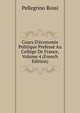 Cours D'?conomie Politique Prefess? Au Coll?ge De France, Volume 4 (French Edition), Pellegrino Rossi 