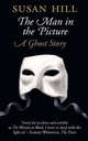The Man in the Picture: A Ghost Story, Hill, Susan 