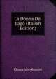 La Donna Del Lago (Italian Edition), Gioacchino Rossini 