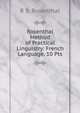 Rosenthal Method of Practical Linguistry: French Language. 10 Pts, R S. Rosenthal 