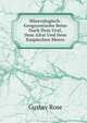 Mineralogisch-Geognostische Reise Nach Dem Ural, Dem Altai Und Dem Kaspischen Meere. 2 Bde And Karte. (Reise Nach Dem Ural &c. Von A. Von Humboldt, G. Ehrenberg Und G. Rose). (German Edition), Gustav Rose 