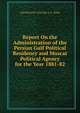 Report On the Administration of the Persian Gulf Political Residency and Muscat Political Agency for the Year 1881-82, LIEUTENANT-COLONEL E. C. ROSS 