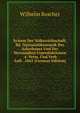 System Der Volkswirthschaft: Bd. Nationalokonomik Des Ackerbaues Und Der Verwandten Urproduktionen .4. Verm. Und Verb Aufl. .1865 (German Edition), Wilhelm Roscher 