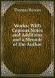 Works: With Copious Notes and Additions and a Memoir of the Author, Thomas Roscoe 