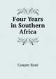 Four Years in Southern Africa, Cowper Rose 
