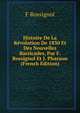 Histoire De La Revolution De 1830 Et Des Nouvelles Barricades, Par F. Rossignol Et J. Pharaon (French Edition), F Rossignol 